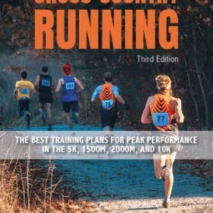 Cross-Country Running: The Best Training Plans for Peak Performance in the 5K, 1500m, 2000, and 10K