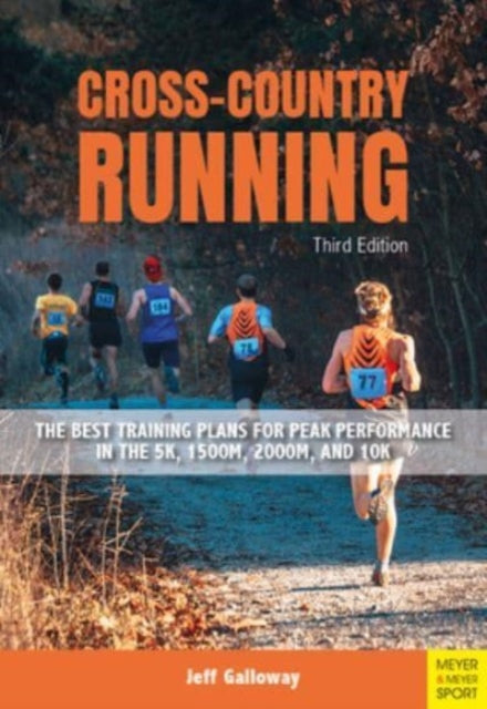 Cross-Country Running: The Best Training Plans for Peak Performance in the 5K, 1500m, 2000, and 10K