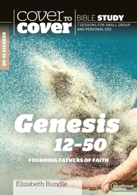 Genesis 12-50: Founding Fathers of Faith