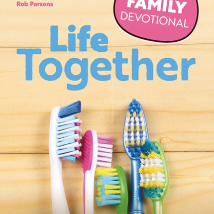 Life Together: The Family Devotional