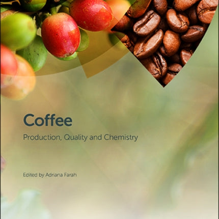 Coffee: Production, Quality and Chemistry