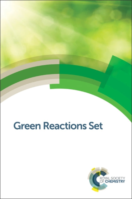 Green Reactions Set Green Chemistry Series Rsc