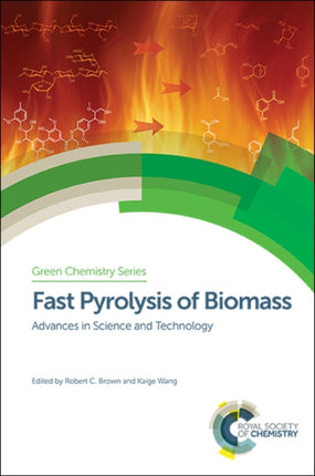 Fast Pyrolysis of Biomass: Advances in Science and Technology