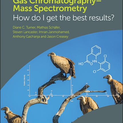 Gas Chromatography–Mass Spectrometry: How Do I