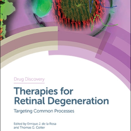 Therapies for Retinal Degeneration: Targeting Common Processes