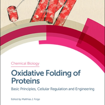 Oxidative Folding of Proteins: Basic Principles, Cellular Regulation and Engineering