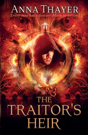 The Traitor's Heir: Every man has a destiny. His is to betray.