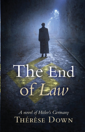 The End of Law: A novel of Hitler's Germany