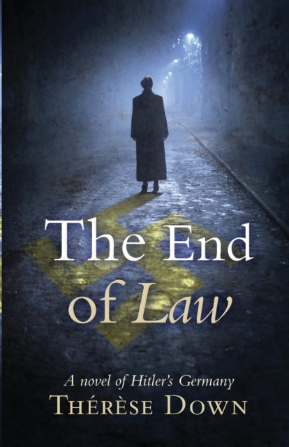The End of Law: A novel of Hitler's Germany