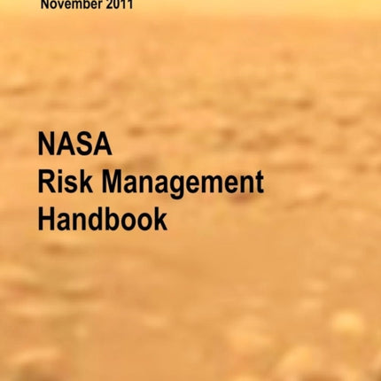 NASA Risk Management Handbook. Version 1.0.