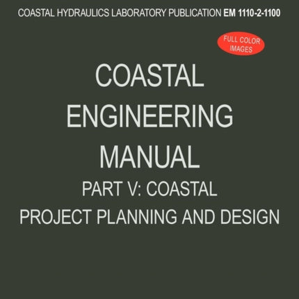 Coastal Engineering Manual Part V: Coastal