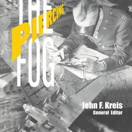 Piercing the Fog: Intelligence and Army Air Forces Operations in World War II