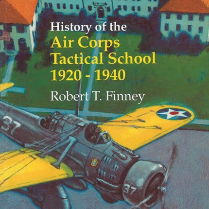 History of the Air Corps Tactical School 1920-1940