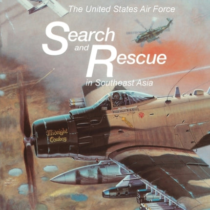 The United States Air Force Search and Rescue in Southeast Asia