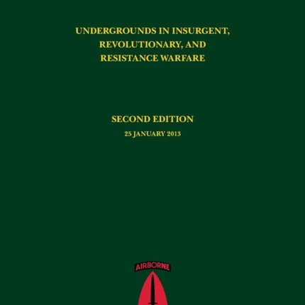 Undergrounds in Insurgent, Revolutionary and Resistance Warfare (Assessing Revolutionary and Insurgent Strategies Series)