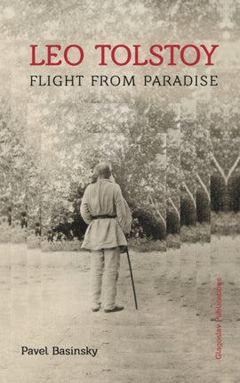 Leo Tolstoy: Flight from Paradise