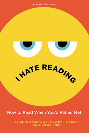 I Hate Reading: How to Read When You'd Rather Not