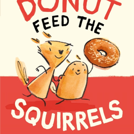 Donut Feed the Squirrels: Book One of the Norma and Belly Series