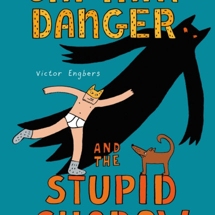 Captain Danger and the Stupid Shadow