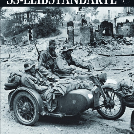 SS-Leibstandarte: The History of the First SS Division, 1933–45