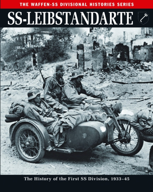 SS-Leibstandarte: The History of the First SS Division, 1933–45