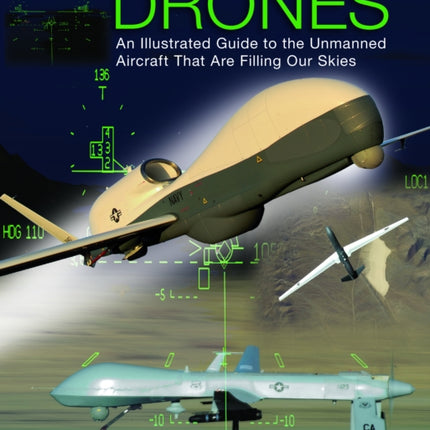 Drones An Illustrated Guide to the Unmanned Aircraft That Are Filling Our Skies