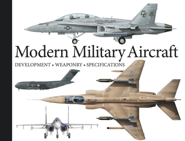 Modern Military Aircraft: Development, Weaponry, Specifications