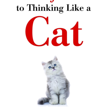 The Purrfect Guide to Thinking Like a Cat