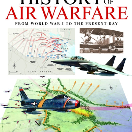 History of Air Warfare: From World War I to the Present Day