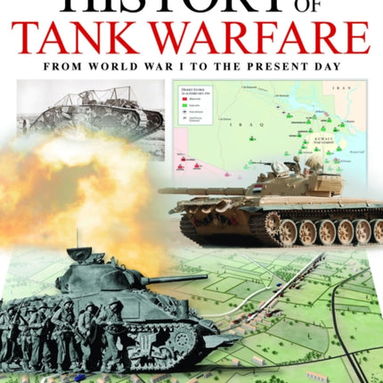 History of Tank Warfare: From World War I to the Present Day