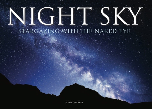 Night Sky: Stargazing with the Naked Eye