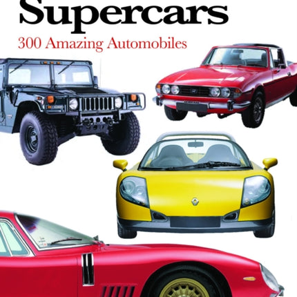 Classic Supercars: 300 Amazing Automobiles