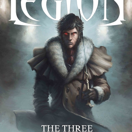 The Chronicles of Legion Vol. 4: The Three Faces of Evil