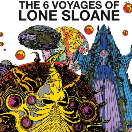 Lone Sloane: The 6 Voyages of Lone Sloane