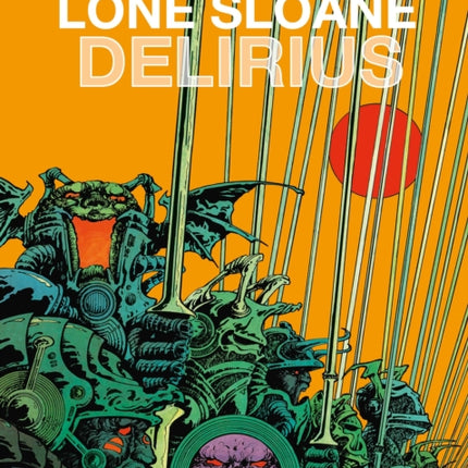 Lone Sloane: Delirius Vol. 1