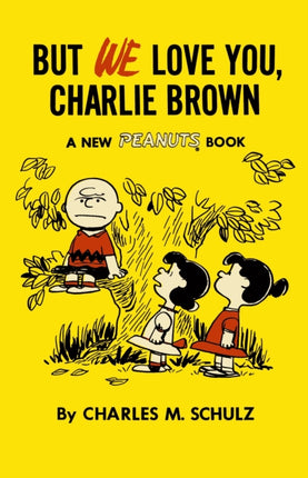 But We Love You Charlie Brown