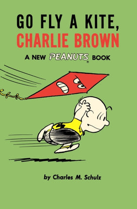 Go Fly a Kite, Charlie Brown: A New Peanuts Book