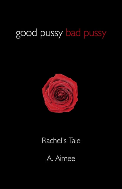 Good Pussy Bad Pussy  Rachels Tale