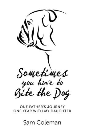 Sometimes you have to Bite the Dog  One Fathers