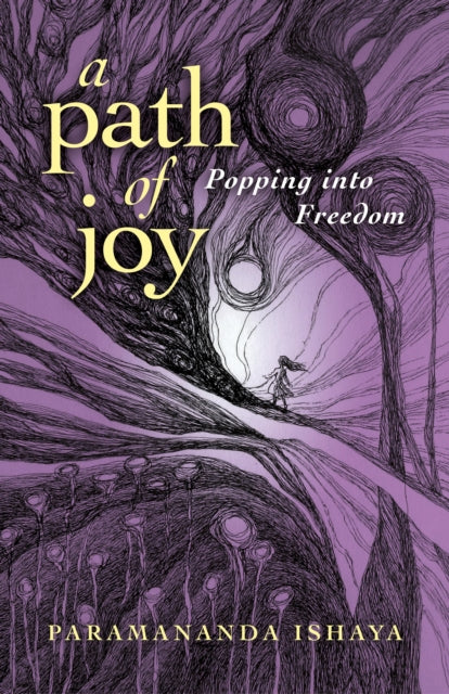 Path of Joy, A – Popping into Freedom