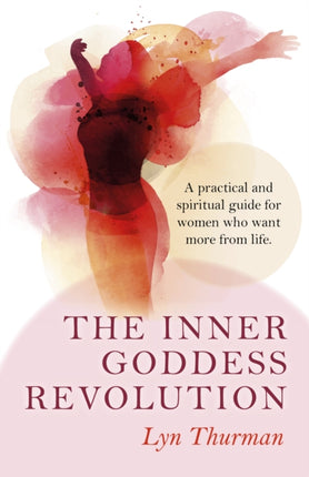Inner Goddess Revolution, The – A practical and