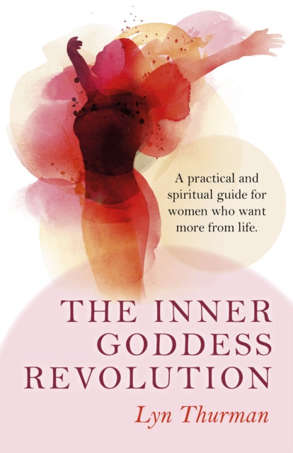 Inner Goddess Revolution, The – A practical and