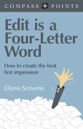 Compass Points – Edit is a Four–Letter Word – How to create the best first impression