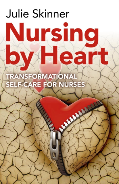 Nursing by Heart  transformational selfcare for nurses