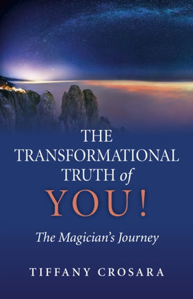 The Transformational Truth of YOU The Magicians Journey