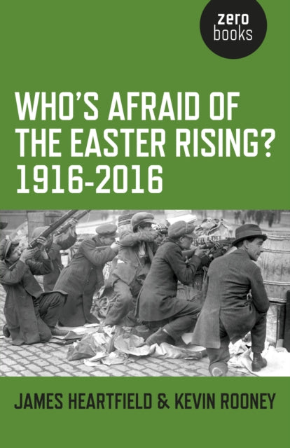 Who`s Afraid of the Easter Rising? 1916–2016