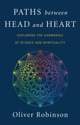 Paths Between Head and Heart: Exploring the Harmonies of Science and Spirituality