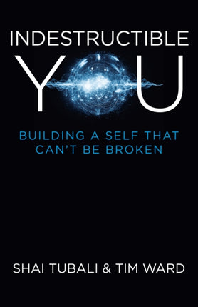 Indestructible You: Building a Self That Can't be Broken