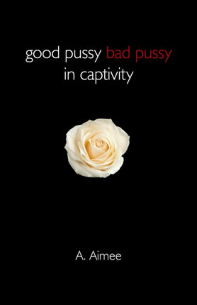 Good Pussy Bad Pussy in Captivity