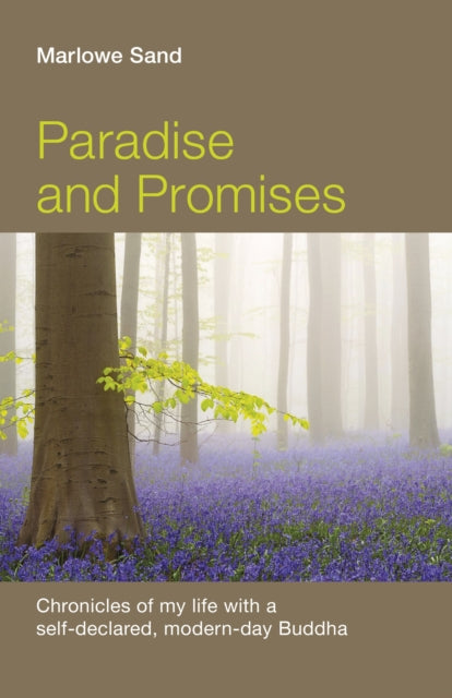 Paradise and Promises  Chronicles of my life with a selfdeclared modernday Buddha